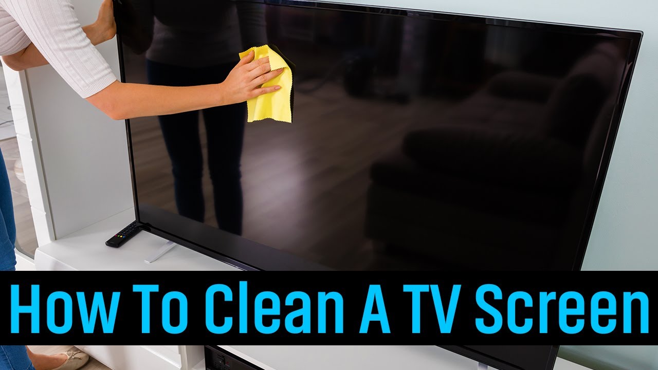 How to clean TV screen